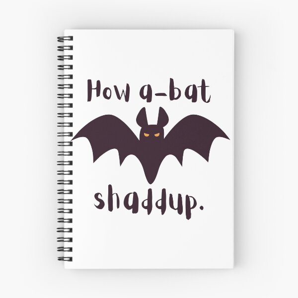 Item preview, How a-bat shaddup. designed and sold by merelpierce.