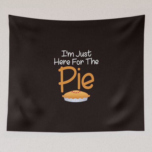 Item preview, I'm Just Here For The Pie Funny Dinner designed and sold by AlwaysAwesome.