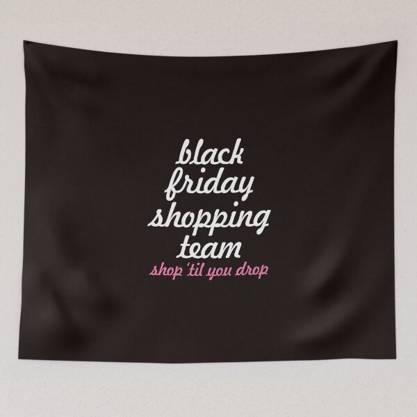 Item preview, Black Friday Shopping Team designed and sold by AlwaysAwesome.