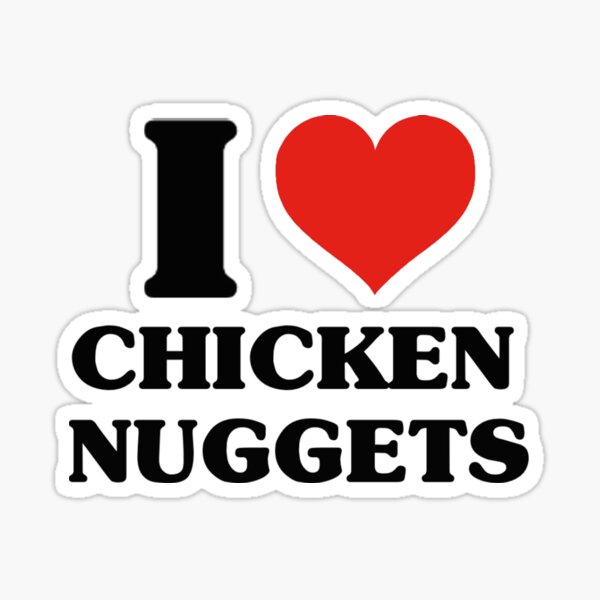 I Love Chicken Nuggets Sticker