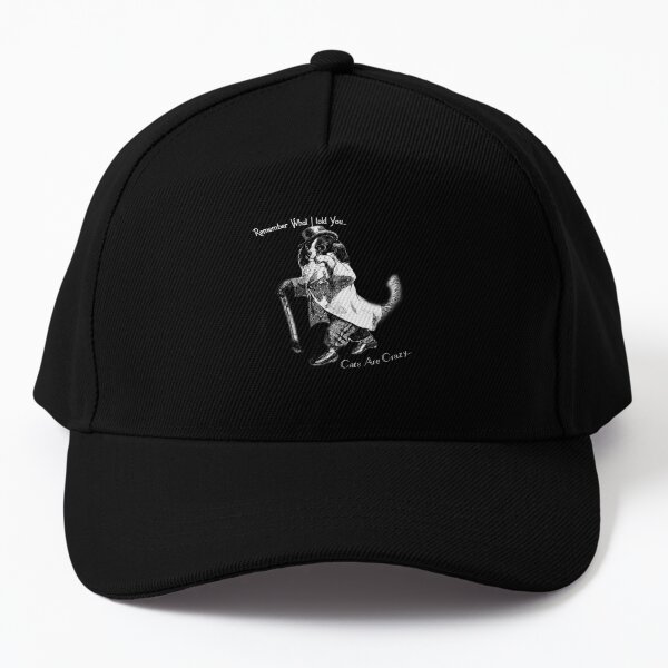 Cool Papa Pup: Remember What I Told You.. Cats Are Crazy... Baseball Cap