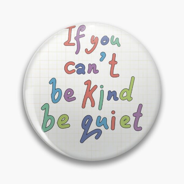 Item preview, ‏“ If you can’t be kind, be quiet designed and sold by nadihdesigner.