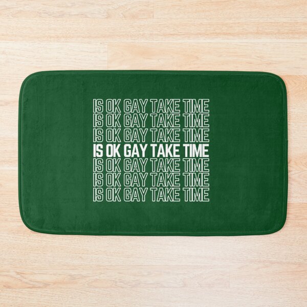 Item preview, Is ok gay take time I Funny quote appa   designed and sold by POPSOBoutique.