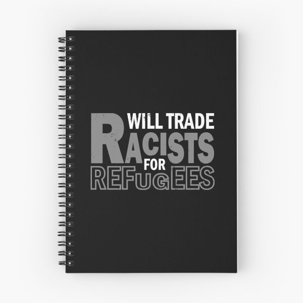 Item preview, Will Trade Racists For Refugees, Social Justice Saying Meme   designed and sold by thewsmith18.