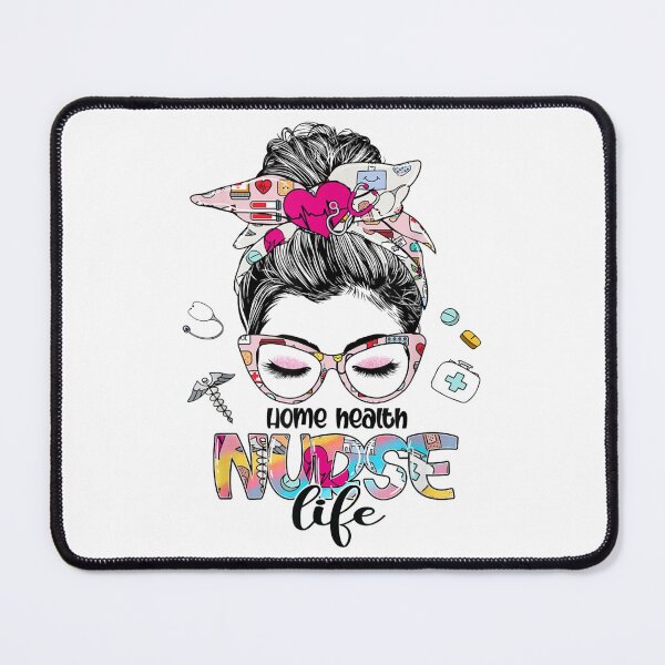 Item preview, Home Health Nurse Life Messy Bun Stethoscope Nursing designed and sold by TERRYCOXSHOP.