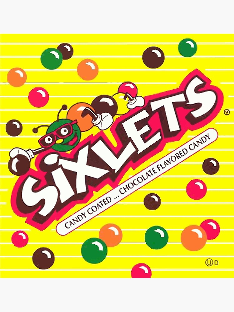 Your Favorite Candy Is Sixlets Poster For Sale By Tangerinespeedo Redbubble