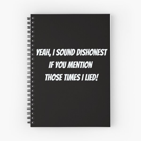 Item preview, Yeah, I sound dishonest if you mention those time I lied! - funny saying designed and sold by Jessi-Sketches.
