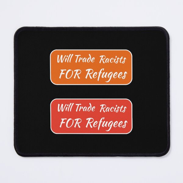 Item preview, will trade racists for refugees pack  designed and sold by thewsmith18.