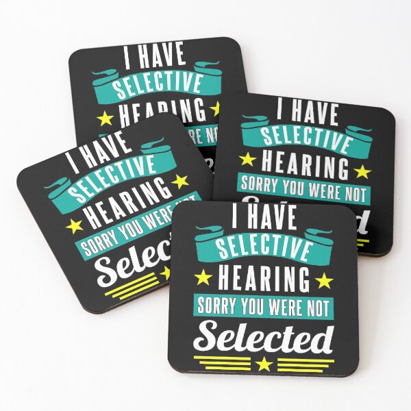 Item preview, Funny Sarcastic Saying I Have Selective Hearing Sorry You Were Not Selected designed and sold by fantasticdesign.