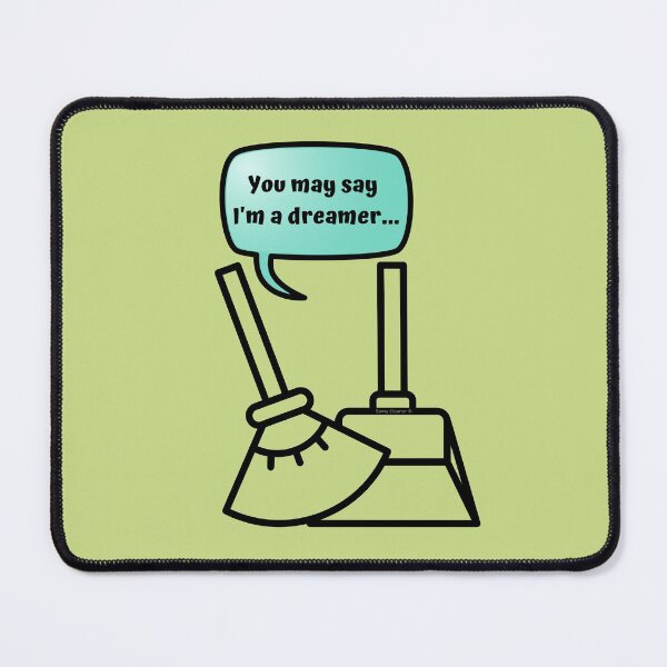 Item preview, You May Say I'm a Dreamer Dustpan to Broom Novelty Cleaning Gifts designed and sold by SavvyCleaner.