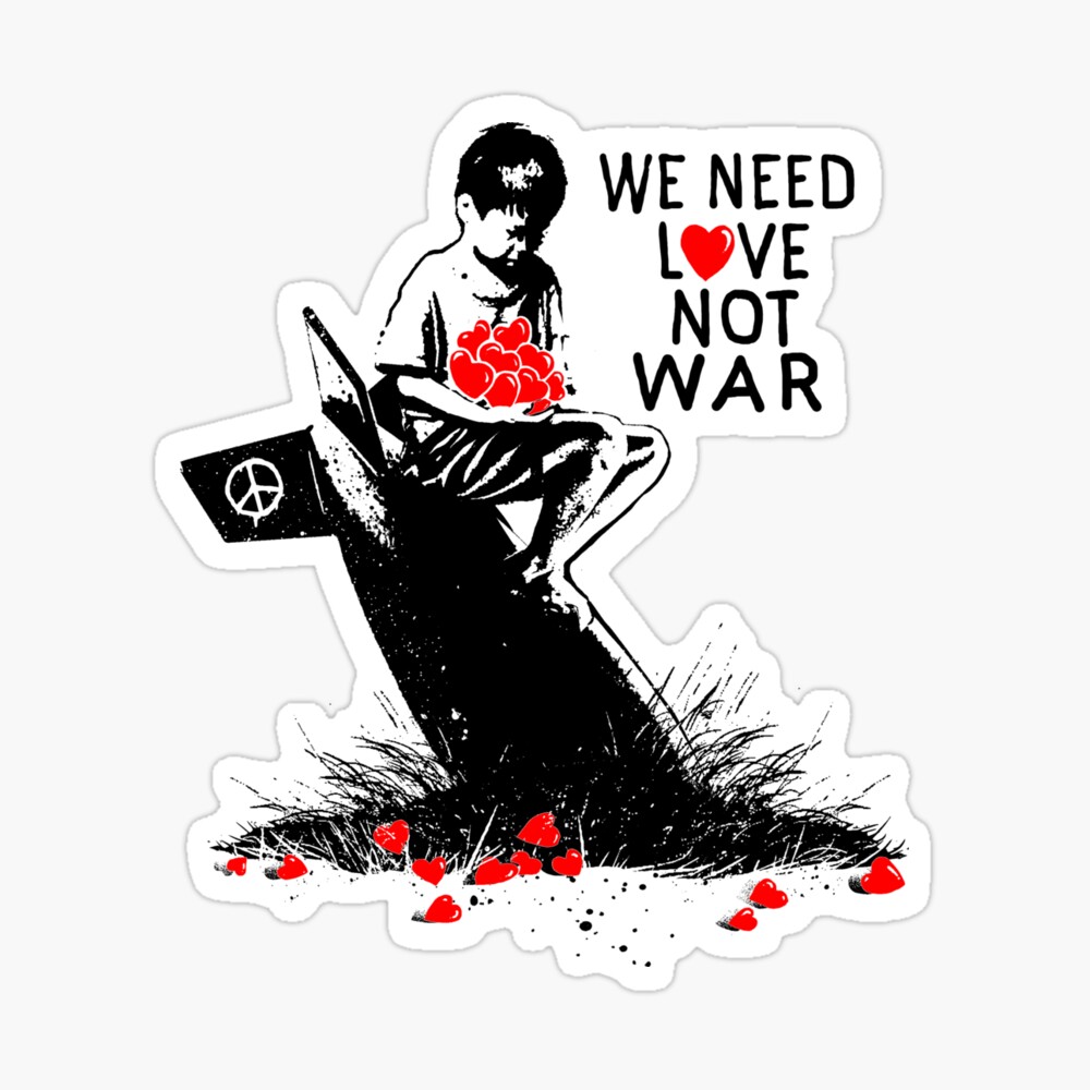 We Need Love Not War Poster By Barmalisirtb Redbubble