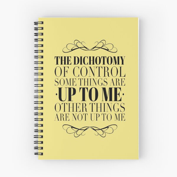 Item preview, The Dichotomy of Control, Some things are up to me, other things are not up to me. designed and sold by LiveToLearn.