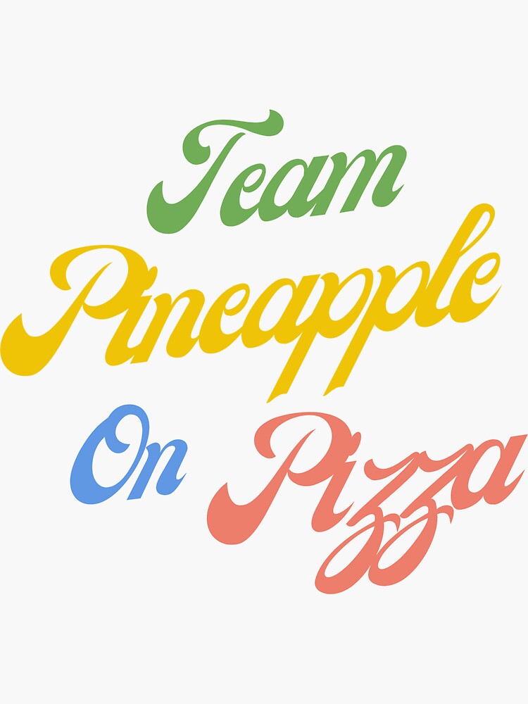 "Team pineapple on pizza Funny food/pizza quotes" Sticker for Sale by