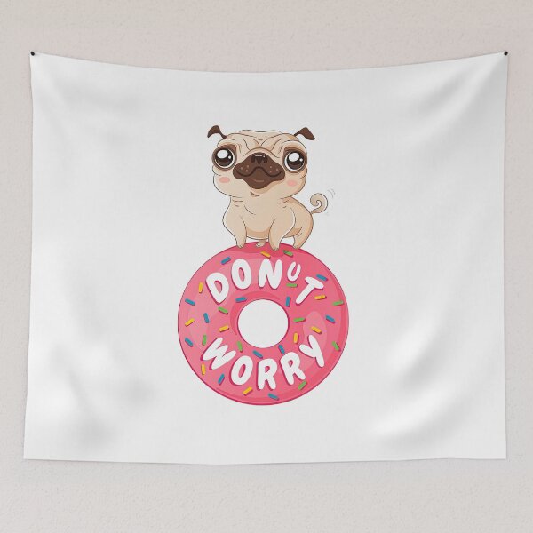 Item preview, Donut Worry Be Happy With Cute Pug, Donut Worry, Kawaii Pug, Donut, Worry designed and sold by graphic-genie.