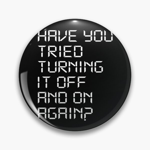 Item preview, Have You Tried Turning It Off - It Crowd Sitcom - And On Again? designed and sold by JudyDonald3.