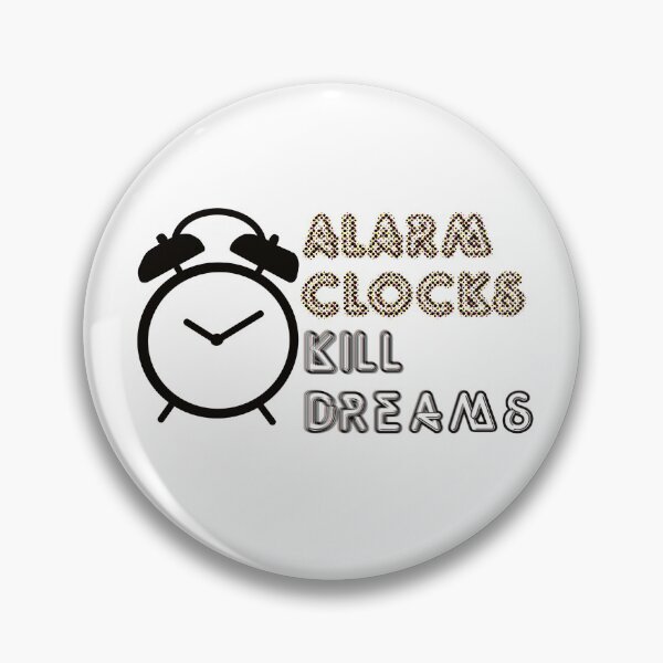 Item preview, Alarm Clocks kill dreams designed and sold by Patrickneeds.