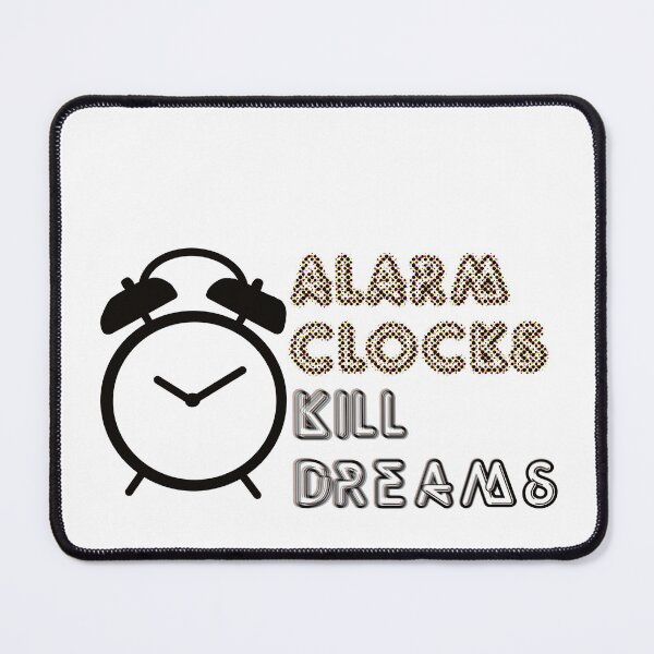 Item preview, Alarm Clocks kill dreams designed and sold by Patrickneeds.