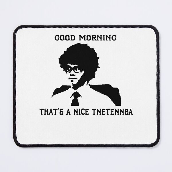 Item preview, Good Morning That's A Nice Tnetennba designed and sold by JudyDonald3.