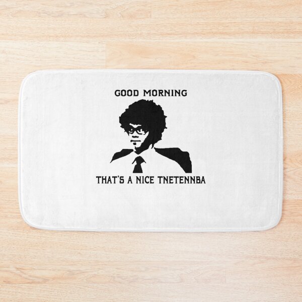 Item preview, Good Morning That's A Nice Tnetennba designed and sold by JudyDonald3.