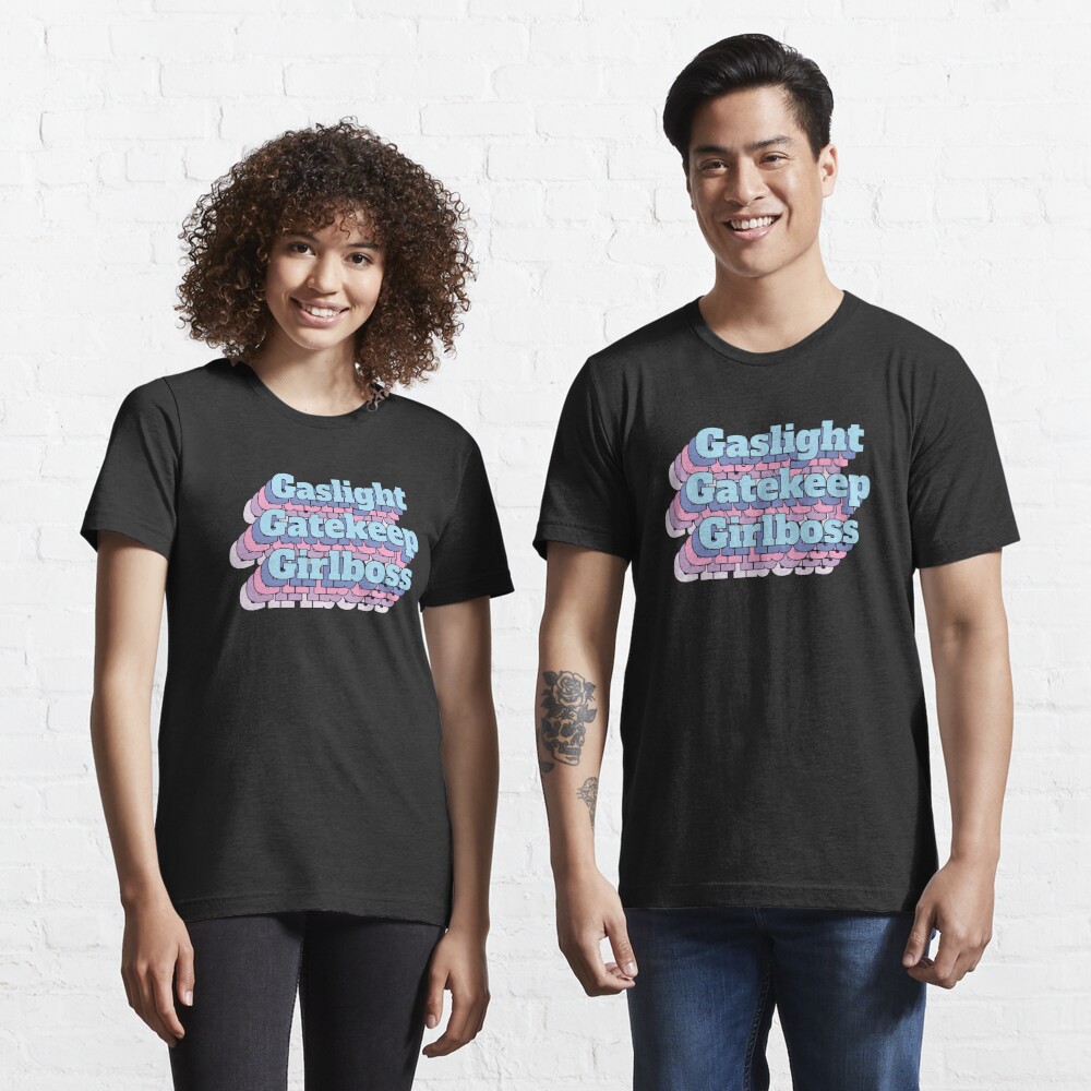 gaslight gatekeep girlboss t shirt