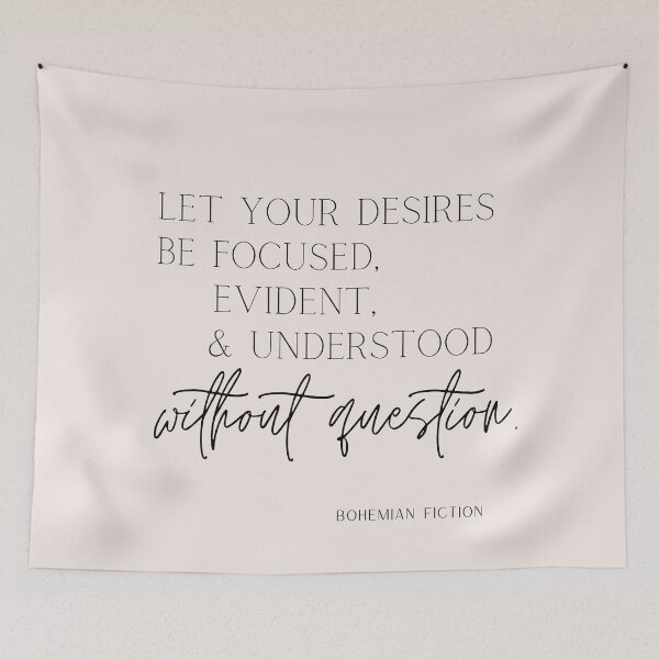 Item preview, Original Quote: "Let your desires be focused, evident, & understood without question". designed and sold by BohemianFiction.