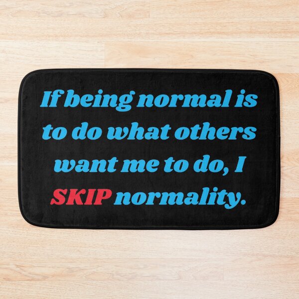 Item preview, I Skip Normality designed and sold by MEBH.