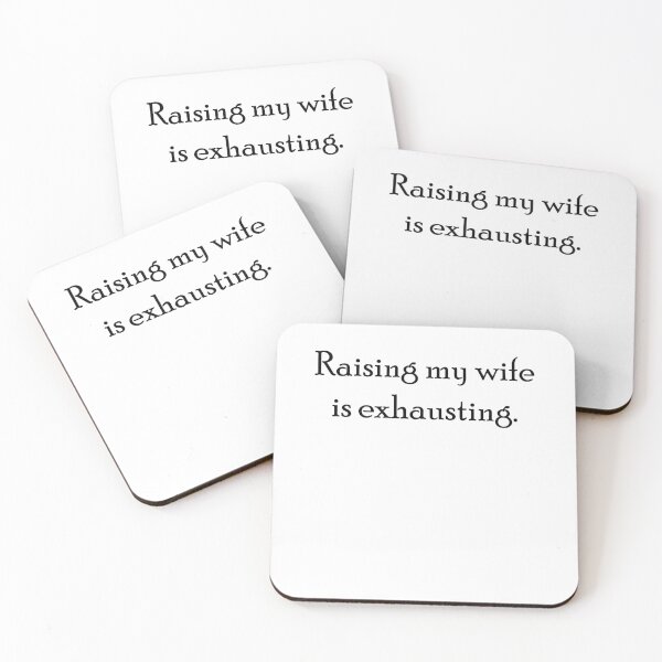 Item preview, Raising My Wife Is Exhausting designed and sold by AmberSiraj.