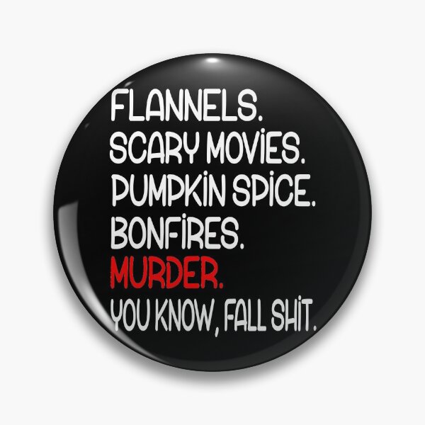 Item preview, Flannels Scary Movies Pumpkin Spice Bonfires Fall Shit designed and sold by HenrieHard.
