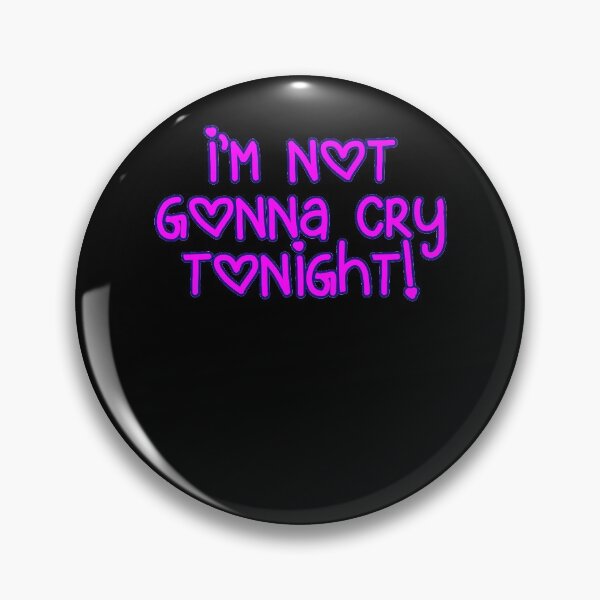 Item preview, I'm Not Gonna Cry Tonight designed and sold by HenrieHard.