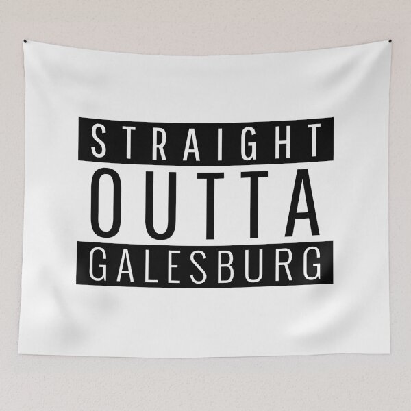 Item preview, Straight Outta Galesburg Illinois  designed and sold by Teelogic.