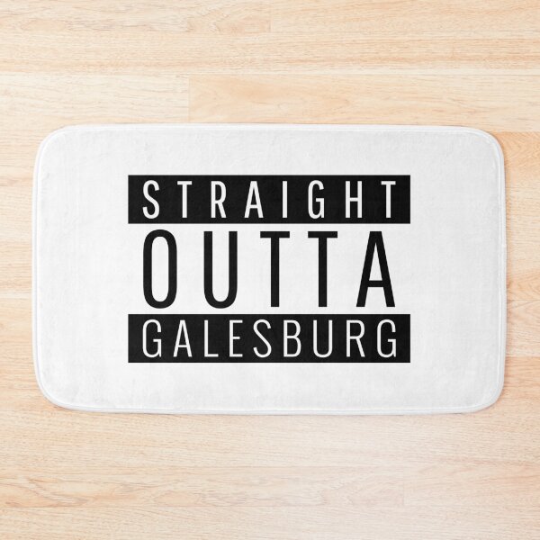 Item preview, Straight Outta Galesburg Illinois  designed and sold by Teelogic.