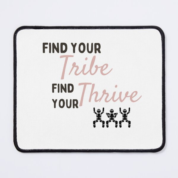 Item preview, Find your Tribe, find your Thrive designed and sold by Yoyo6980.