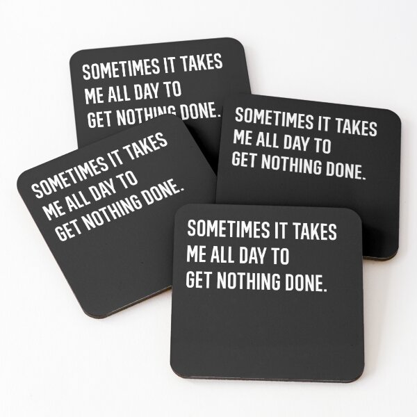 Item preview, Sometimes It Takes Me All Day To Get Nothing Done designed and sold by AmberSiraj.