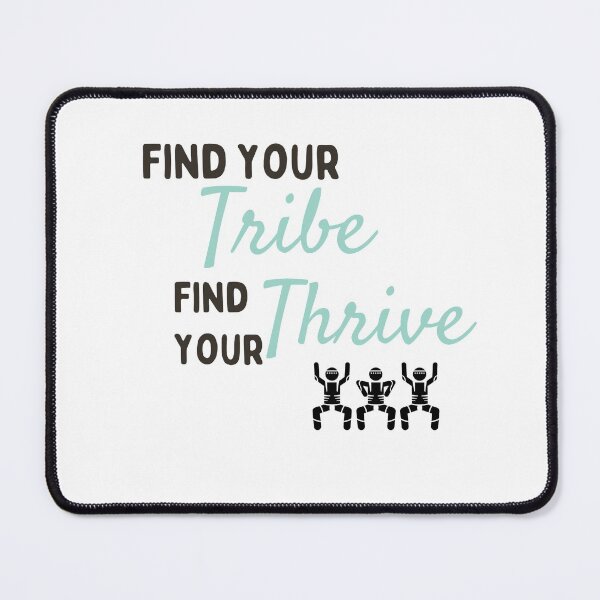 Item preview, Find your Tribe, Find your Thrive designed and sold by Yoyo6980.