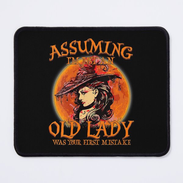 Item preview, Assuming i'm just an Old Lady was your first mistake designed and sold by HenrieHard.