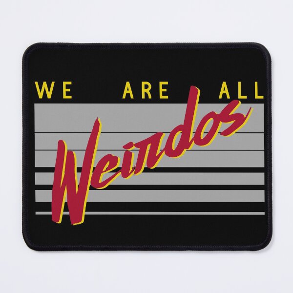 Item preview, We are all weirdos designed and sold by PincGeneral.