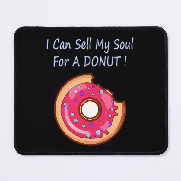 Item preview, Sell my soul for a Donut! designed and sold by Astralia.