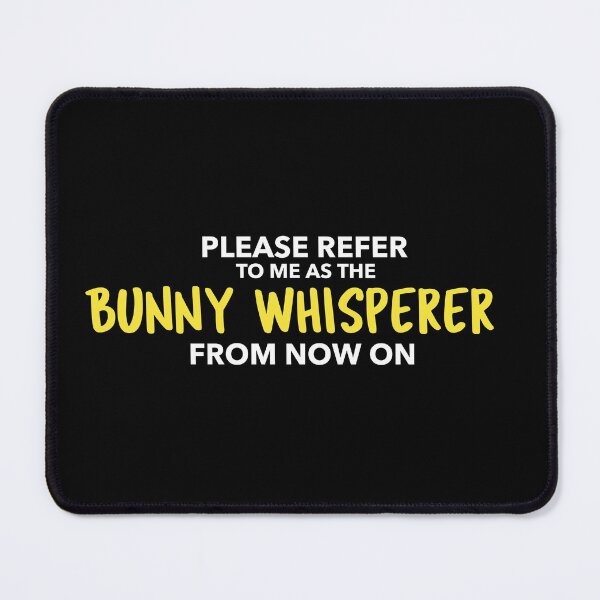 Item preview, Please Refer to me as the Bunny Whisperer - funny rabbit design in yellow and white text designed and sold by katiekendall.