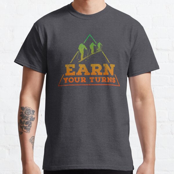 Earn your Turns - Freeride Classic T-Shirt
