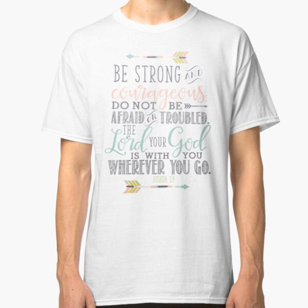 Joshua 1:9 Bible Verse Classic T-Shirt