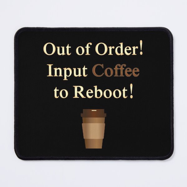 Item preview, Out of Order! Input Coffee! designed and sold by Eliza434.