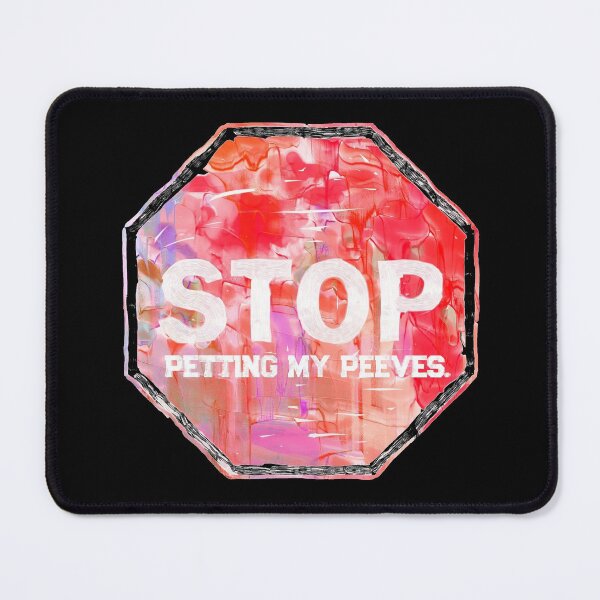 Item preview, Stop petting my peeves designed and sold by PincGeneral.