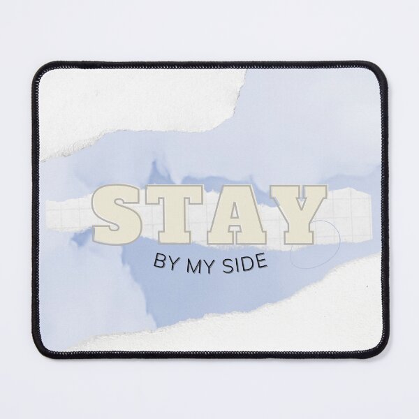 Item preview, Stay by my side designed and sold by 30xZero.