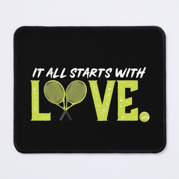 Item preview,  Funny Tennis Quote - it all starts in love designed and sold by PincGeneral.