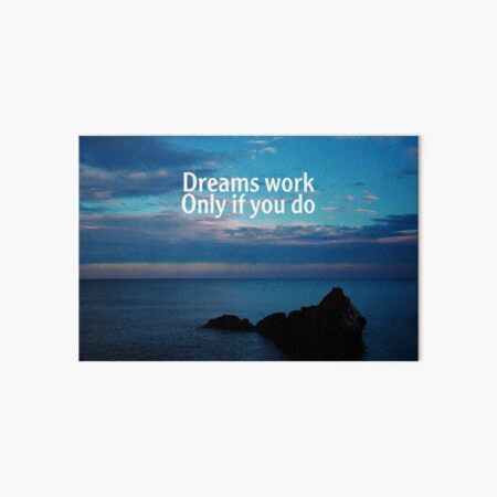 "Dreams Work Only If You Do" // Art Board Print