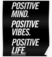 Positive Mind Positive Vibes Positive Life Poster