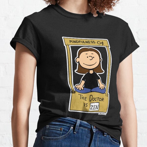 The Doctor is ZEN Classic T-Shirt