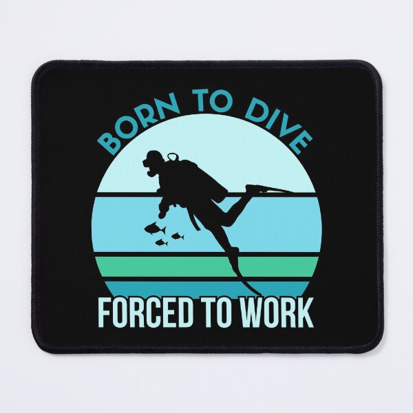 Item preview, Born to dive Forced to work designed and sold by designandclouds.