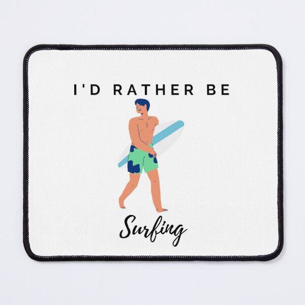 Item preview, I'd rather be surfing designed and sold by JonahDomingo.