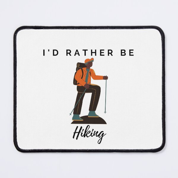 Item preview, I'd rather be hiking designed and sold by JonahDomingo.
